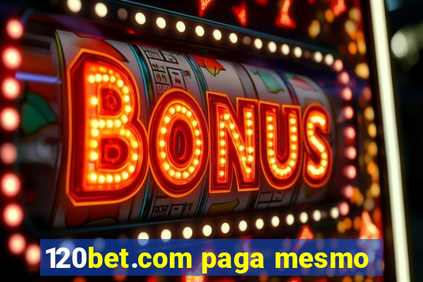 120bet.com paga mesmo